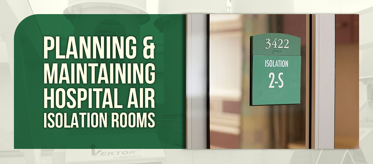 Planning & Maintaining Hospital Air Isolation Rooms