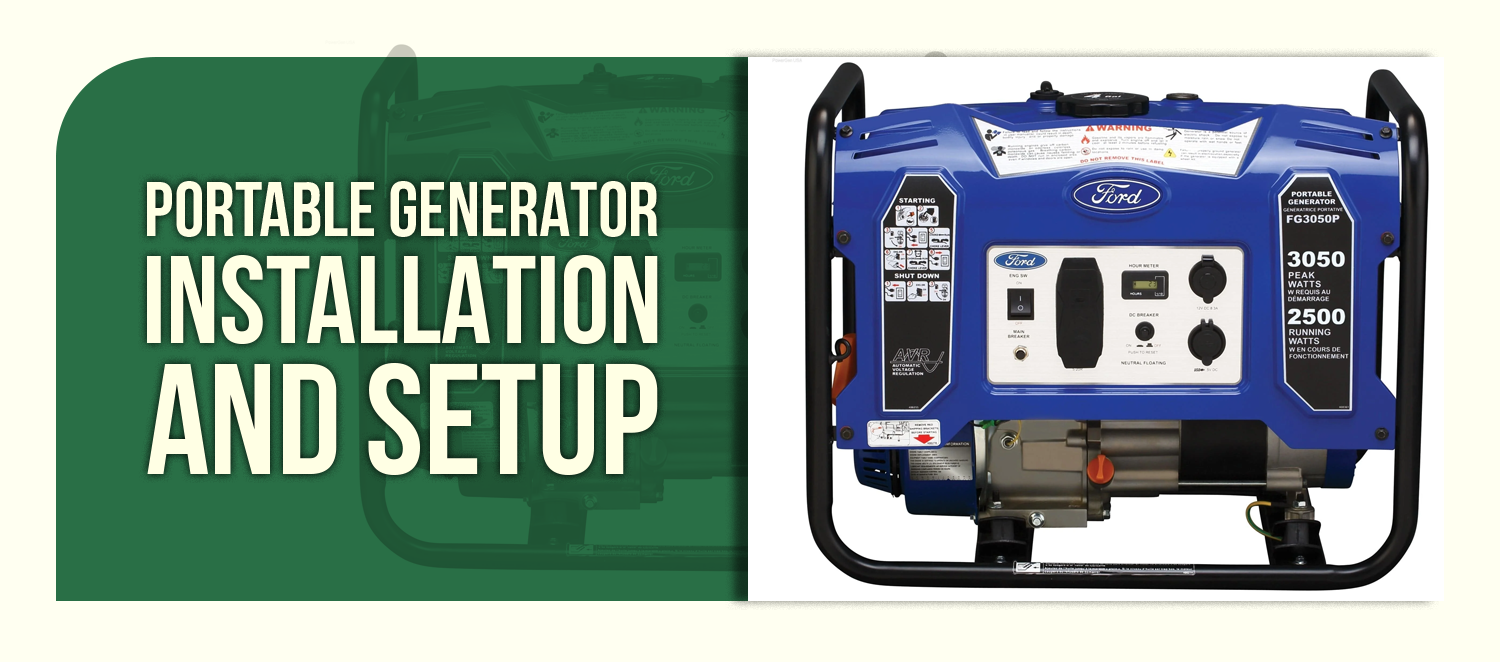 Portable Generator Installation and Setup: Your Complete Step-by-Step Guide
