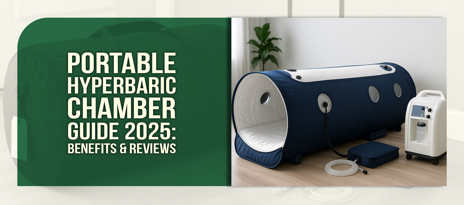 Portable Hyperbaric Chamber Guide 2025: Benefits &amp; Reviews