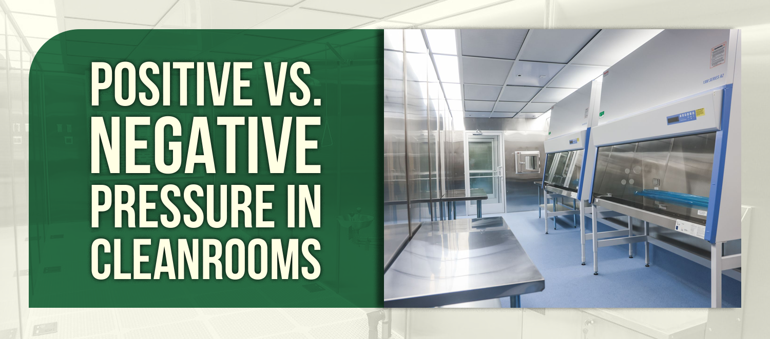Positive vs. Negative Pressure in Cleanrooms