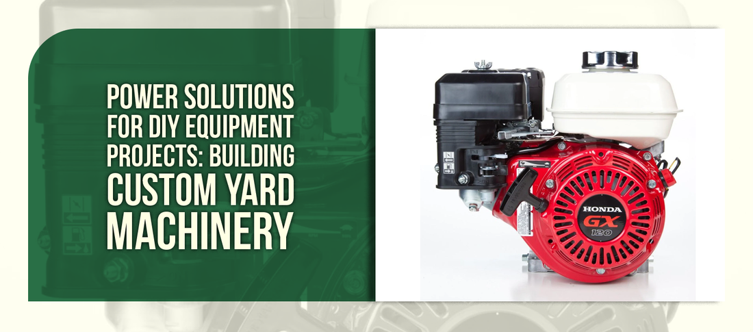 Power Solutions for DIY Equipment Projects: Building Custom Yard Machinery
