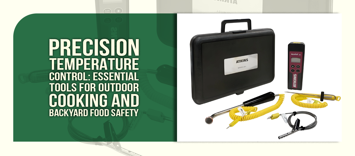 Precision Temperature Control: Essential Tools for Outdoor Cooking and Backyard Food Safety