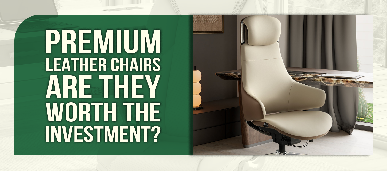 Premium Leather Chairs — Are They Worth the Investment?