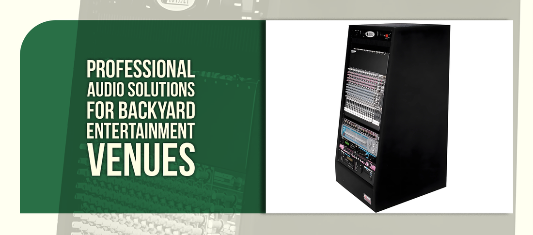 Professional Audio Solutions for Backyard Entertainment Venues