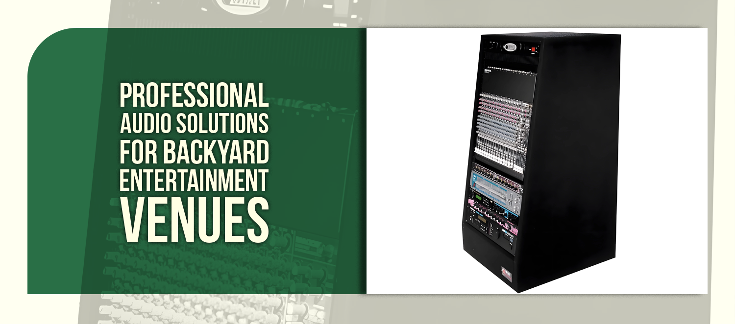 Professional Audio Solutions for Backyard Entertainment Venues