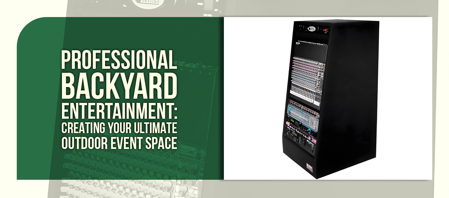 Professional Backyard Entertainment: Creating Your Ultimate Outdoor Event Space