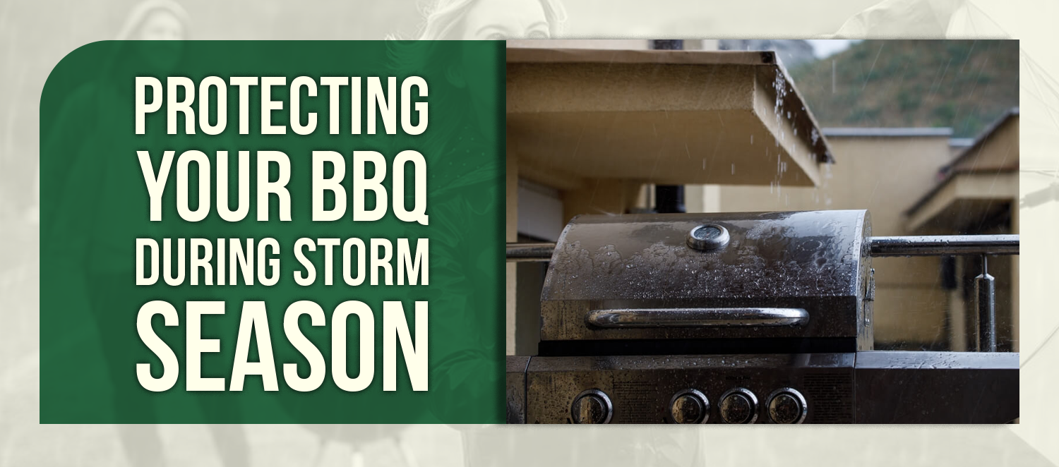 Protecting Your BBQ During Storm Season