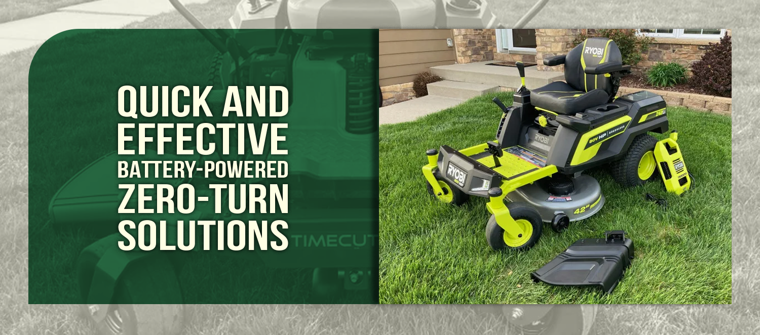 Quick and Effective Battery-Powered Zero-Turn Solutions