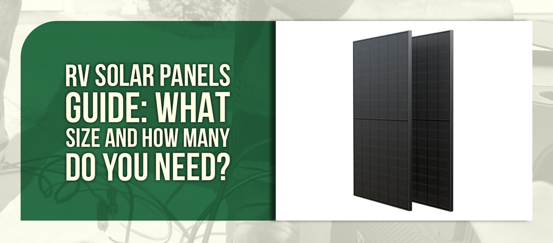 RV Solar Panels Guide: What Size And How Many Do You Need?