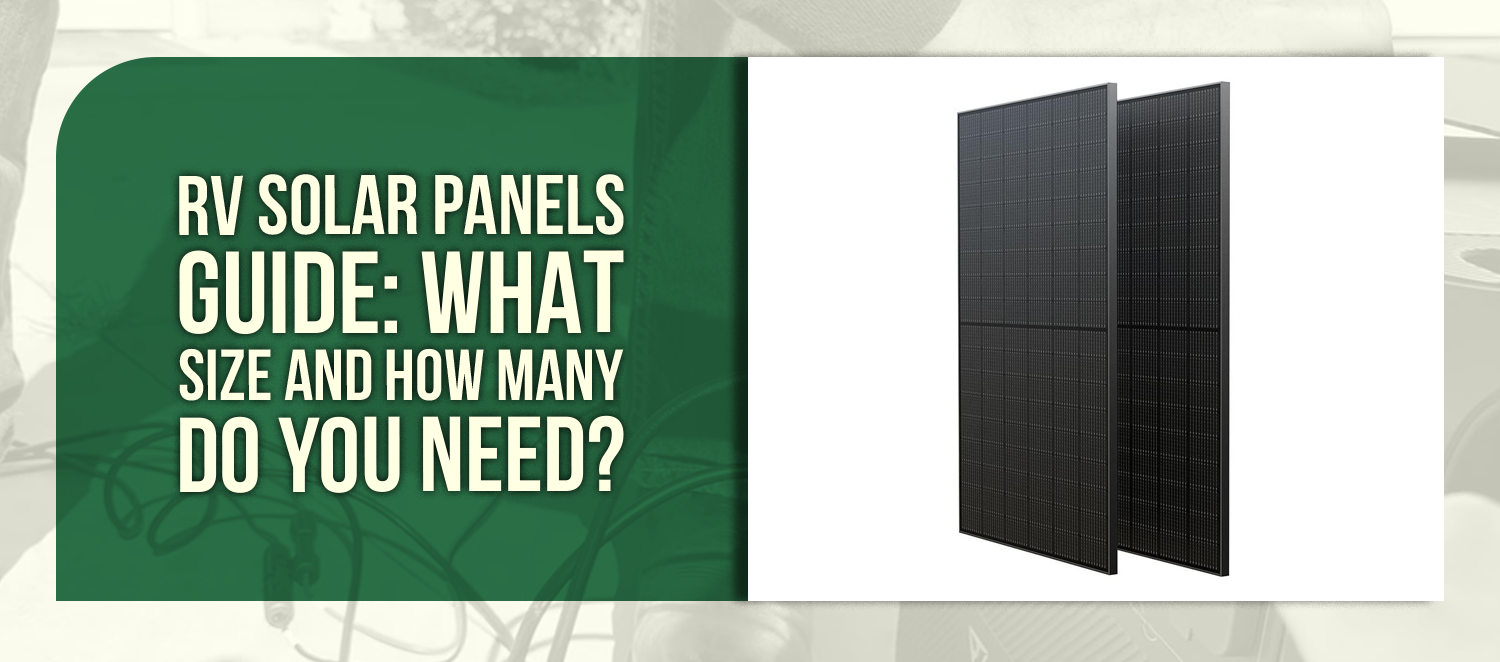 RV Solar Panels Guide: What Size And How Many Do You Need?