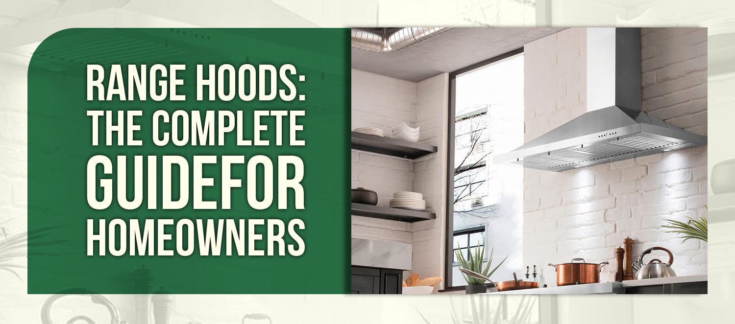 Range Hoods: The Complete Guidefor Homeowners
