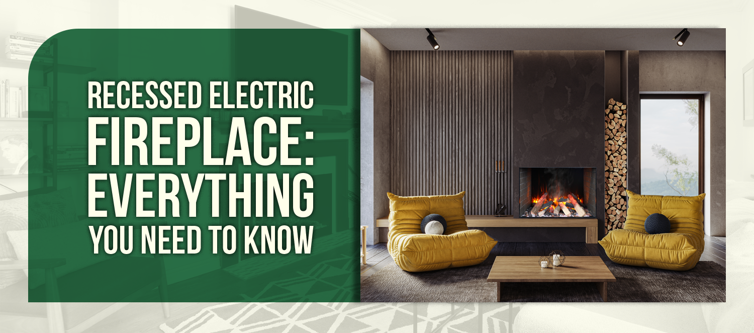 Recessed Electric Fireplace: Everything You Need to Know