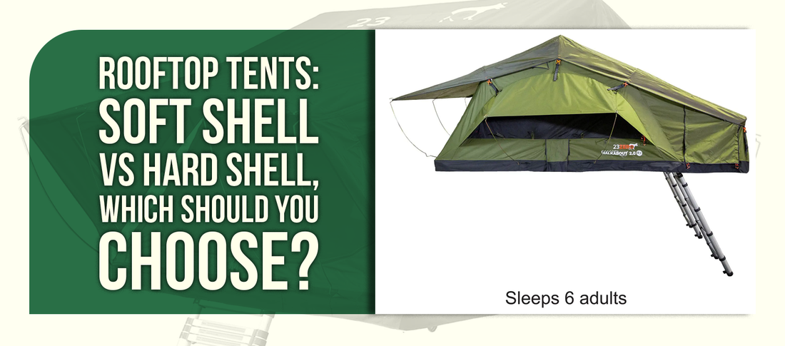 Rooftop Tents: Soft Shell vs Hard Shell, Which Should You Choose?