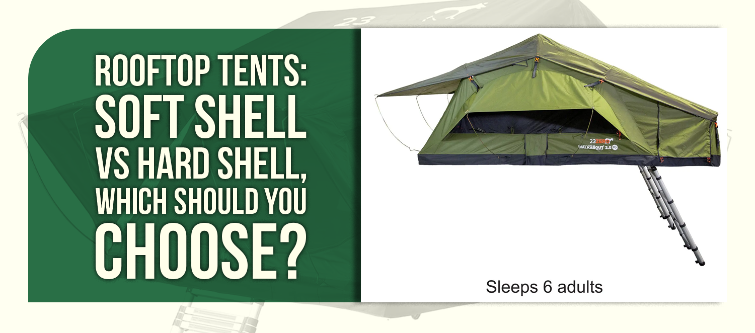 Rooftop Tents: Soft Shell vs Hard Shell, Which Should You Choose?