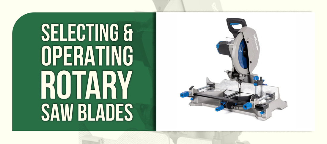 Selecting & Operating Rotary Saw Blades