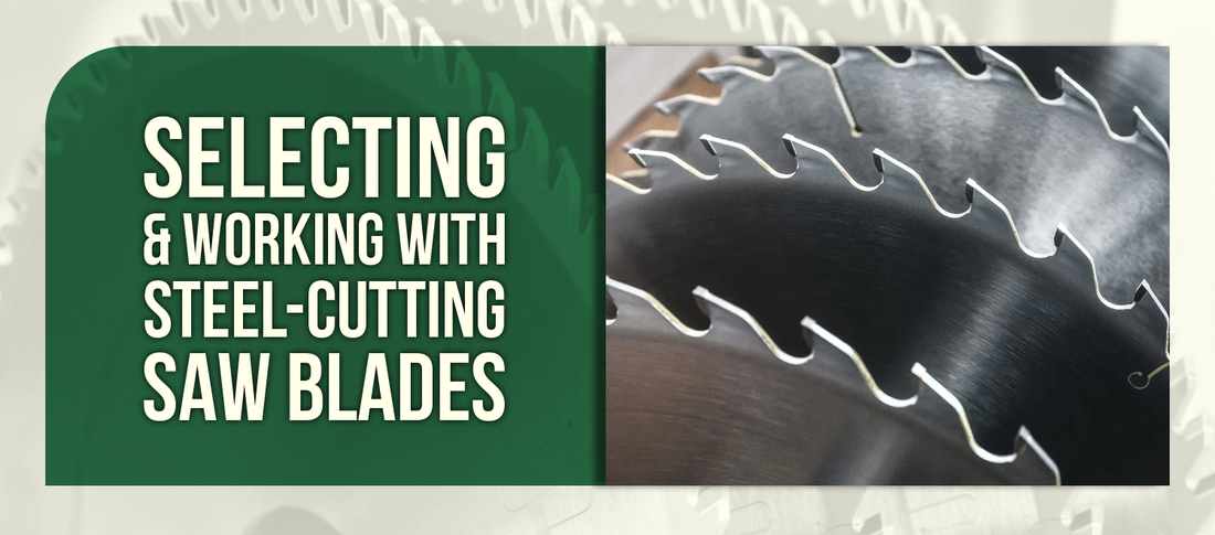 Selecting & Working With Steel-Cutting Saw Blades