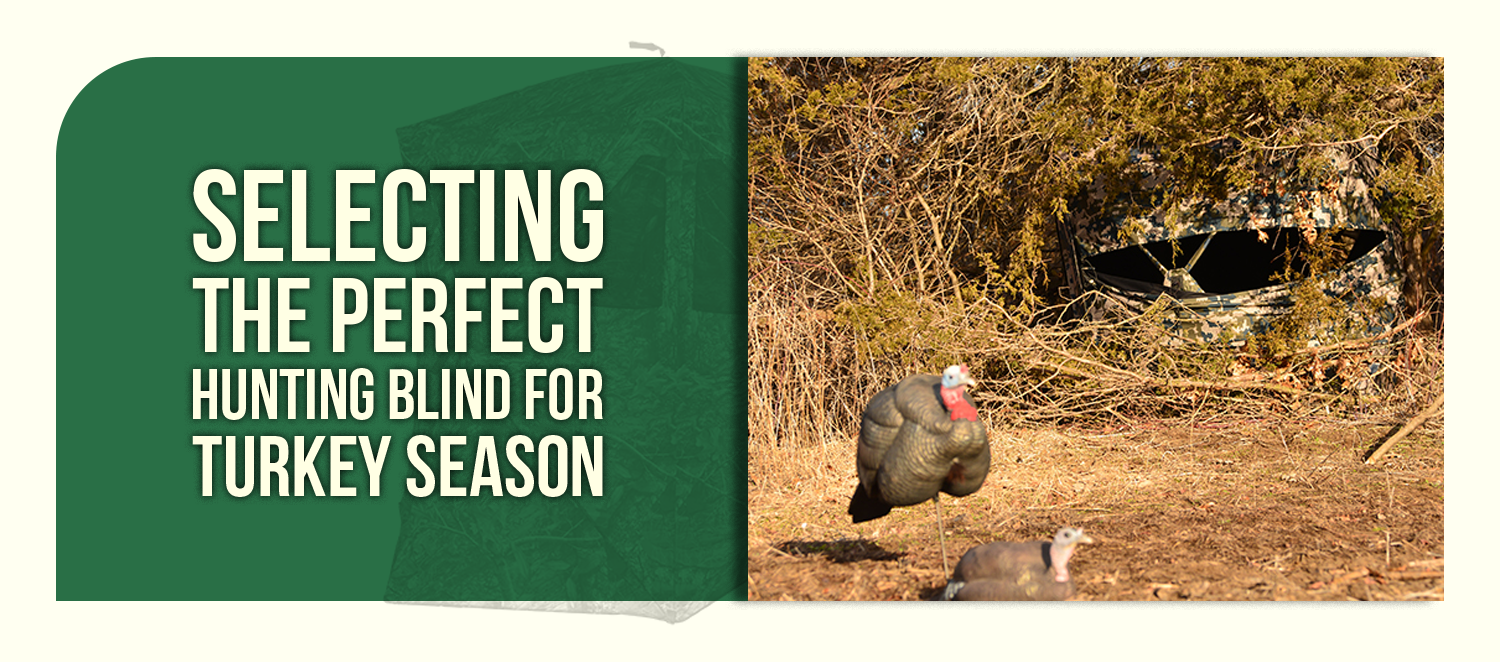 Selecting the Perfect Hunting Blind for Turkey Season