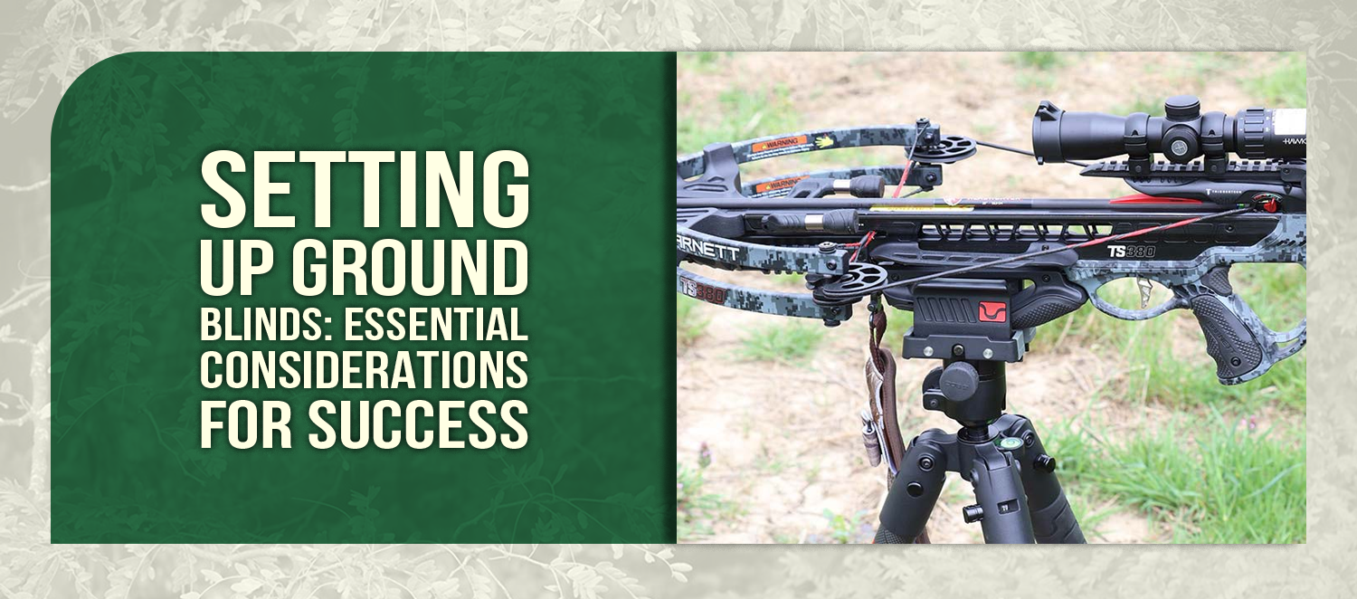 Setting Up Ground Blinds: Essential Considerations for Success