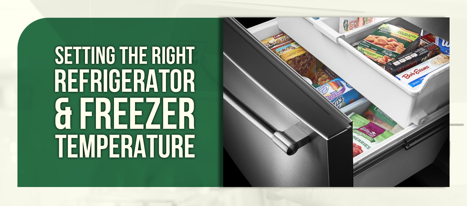Setting the Right Refrigerator & Freezer Temperature