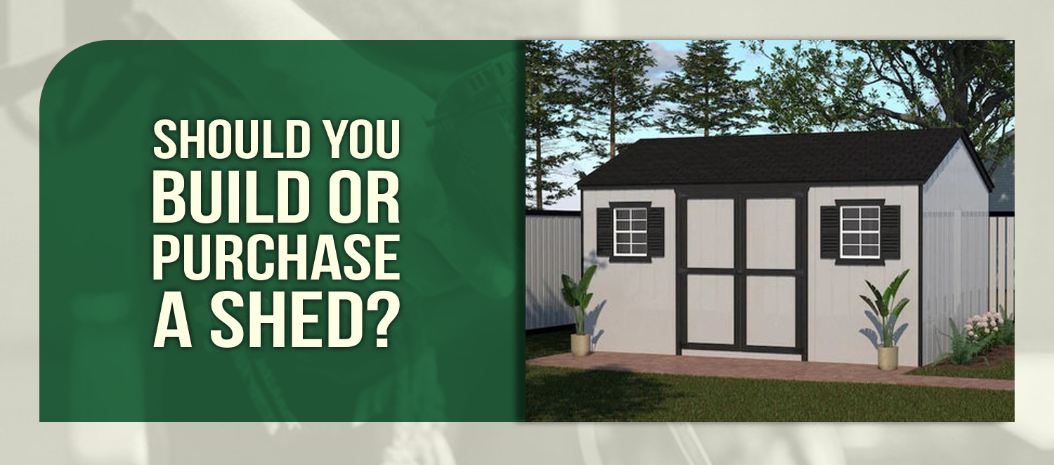 Should You Build or Purchase a Shed?
