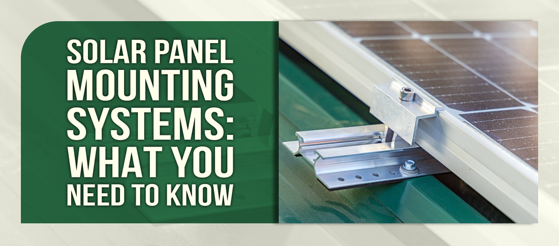 Everything You Need to Know About Solar Panel Mounting Systems and Their Components