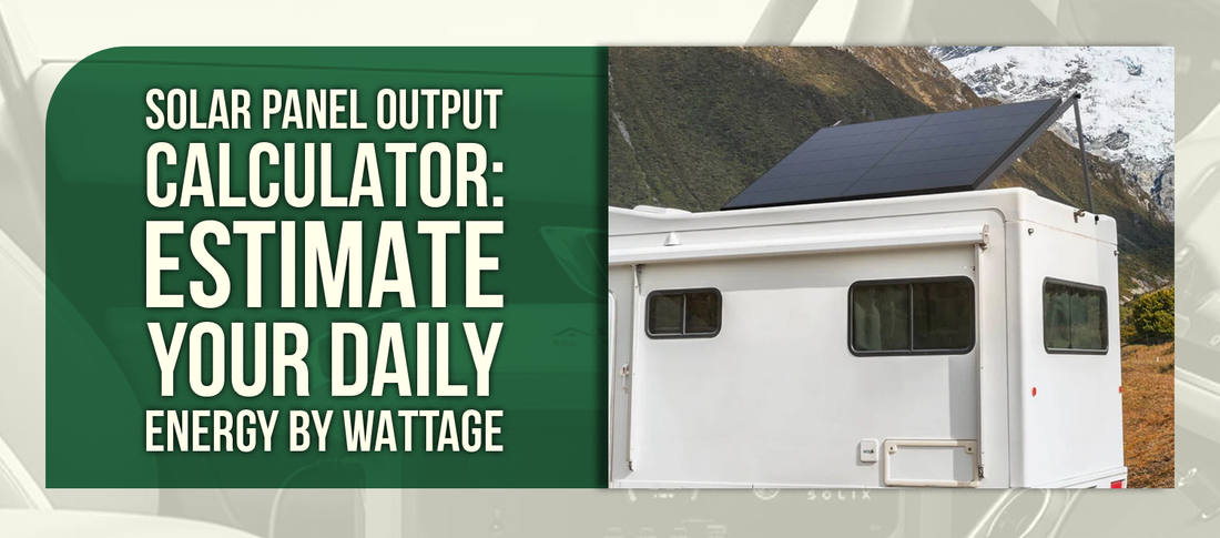 Solar Panel Output Calculator: Estimate Your Daily Energy by Wattage