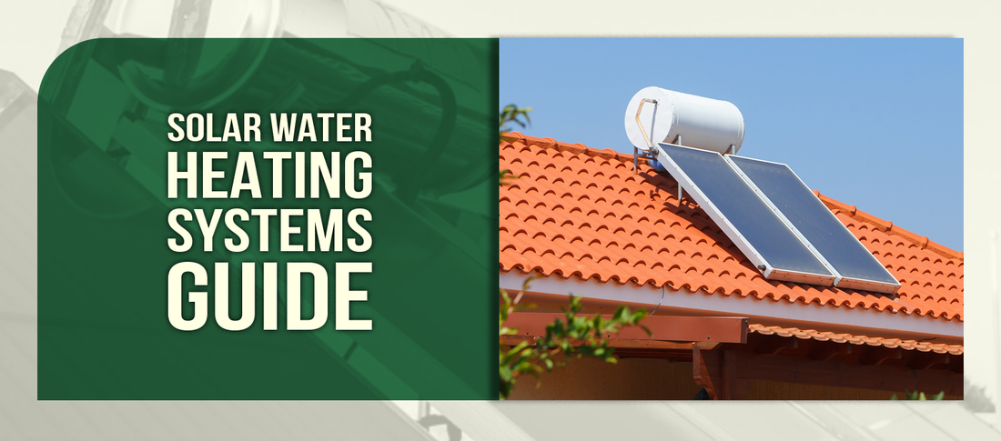 Solar Water Heating Systems Guide