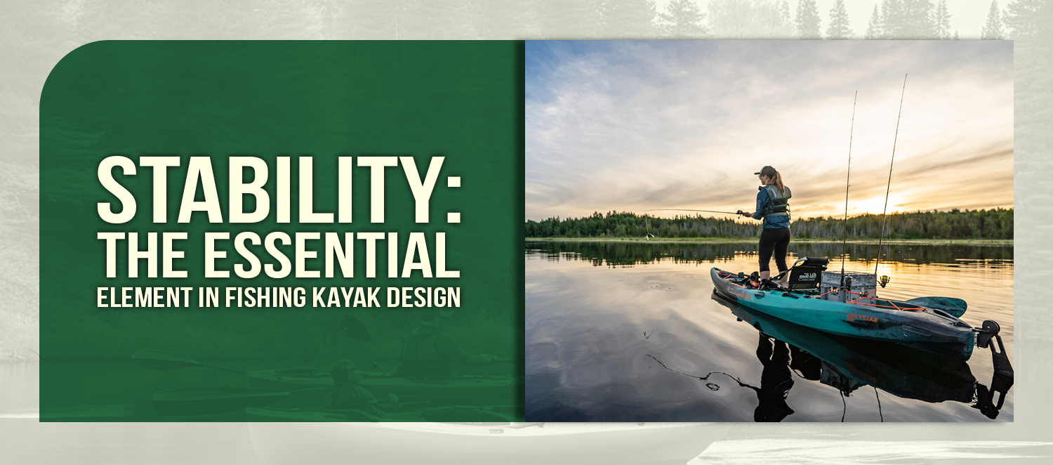 Stability: The Essential Element in Fishing Kayak Design
