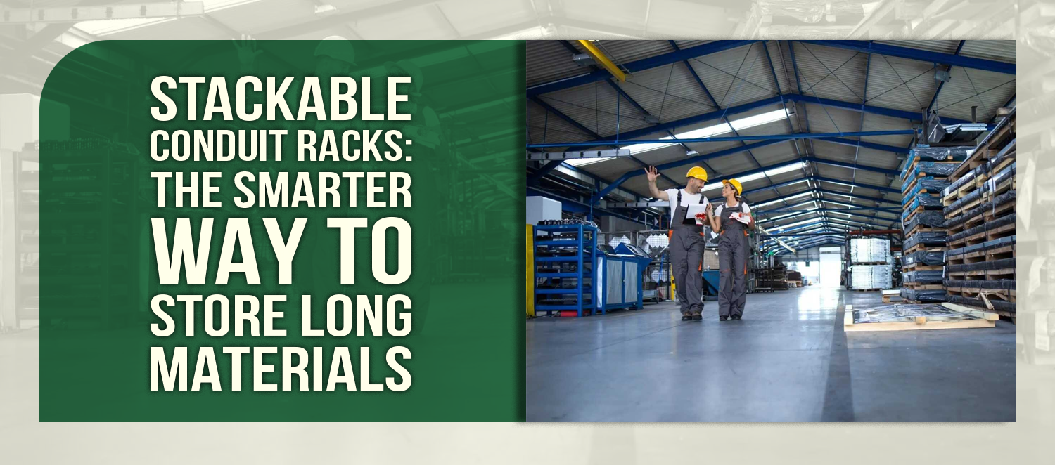 Stackable Conduit Racks: The Smarter Way to Store Long Materials
