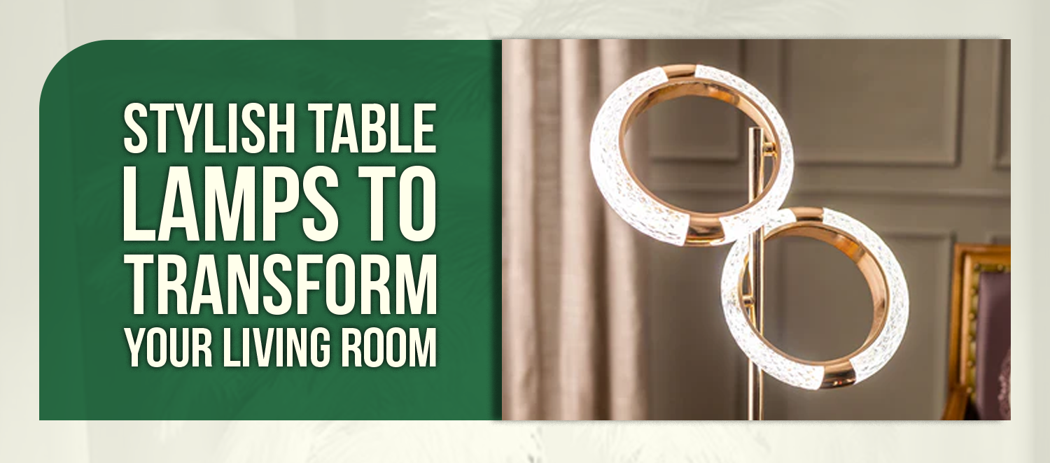 Stylish Table Lamps to Transform Your Living Room