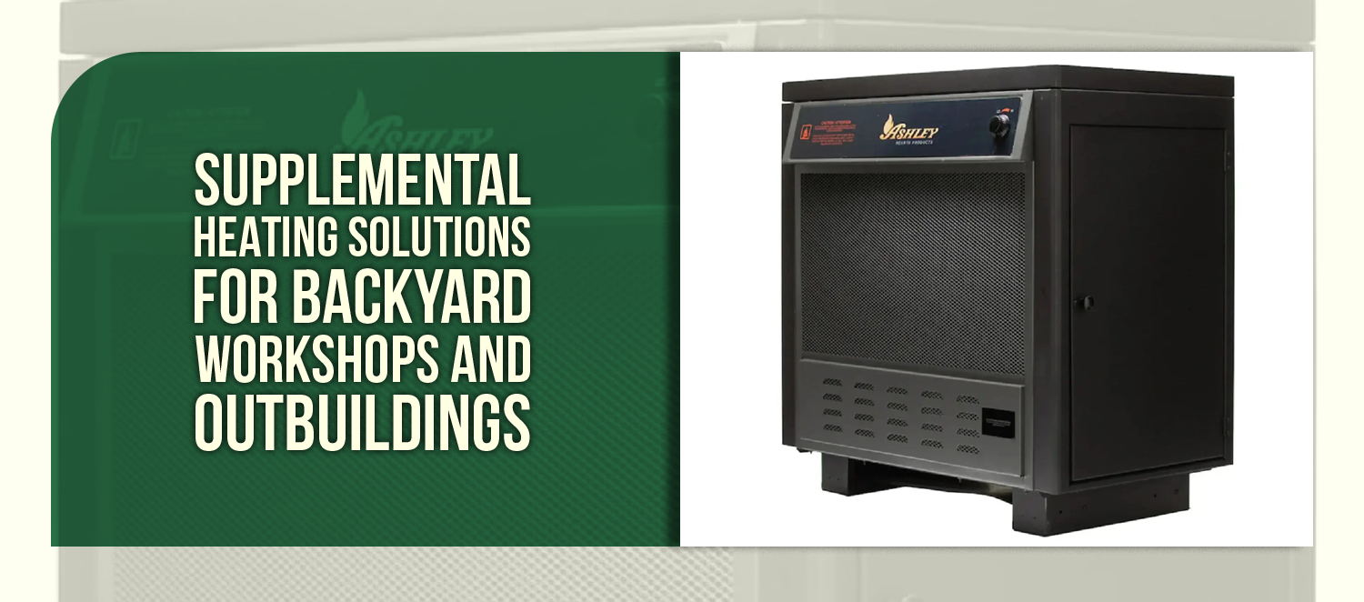 Supplemental Heating Solutions for Backyard Workshops and Outbuildings