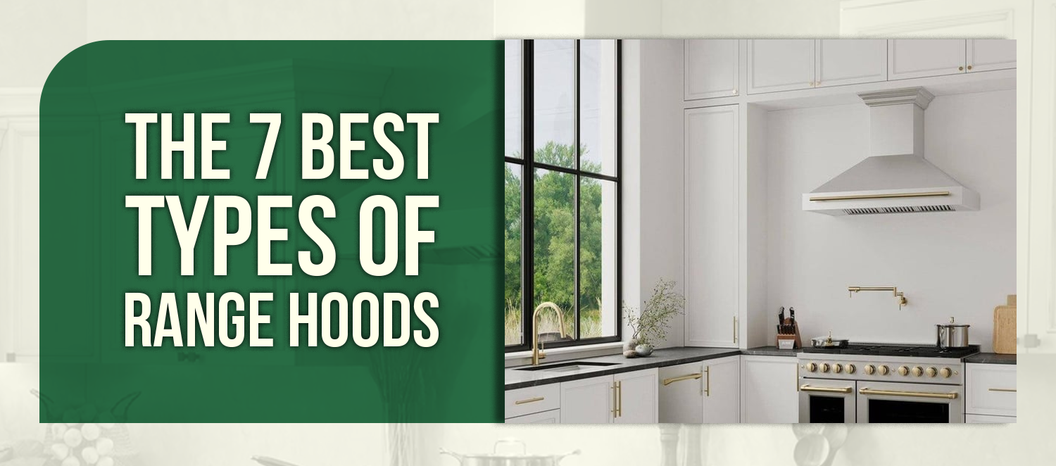 The 7 Best Types of Range Hoods