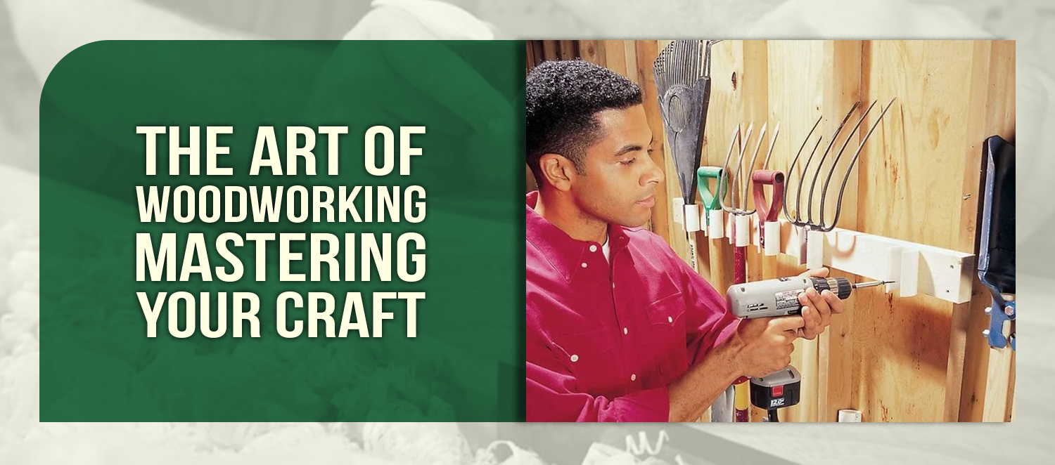 The Art of Woodworking Mastering Your Craft
