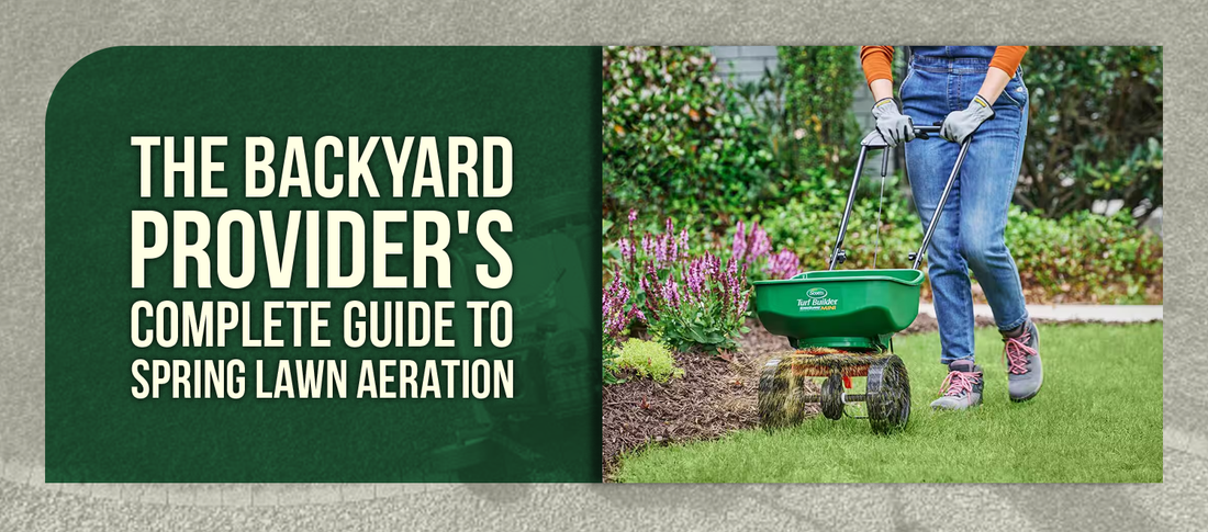 The Backyard Provider's Complete Guide to Spring Lawn Aeration