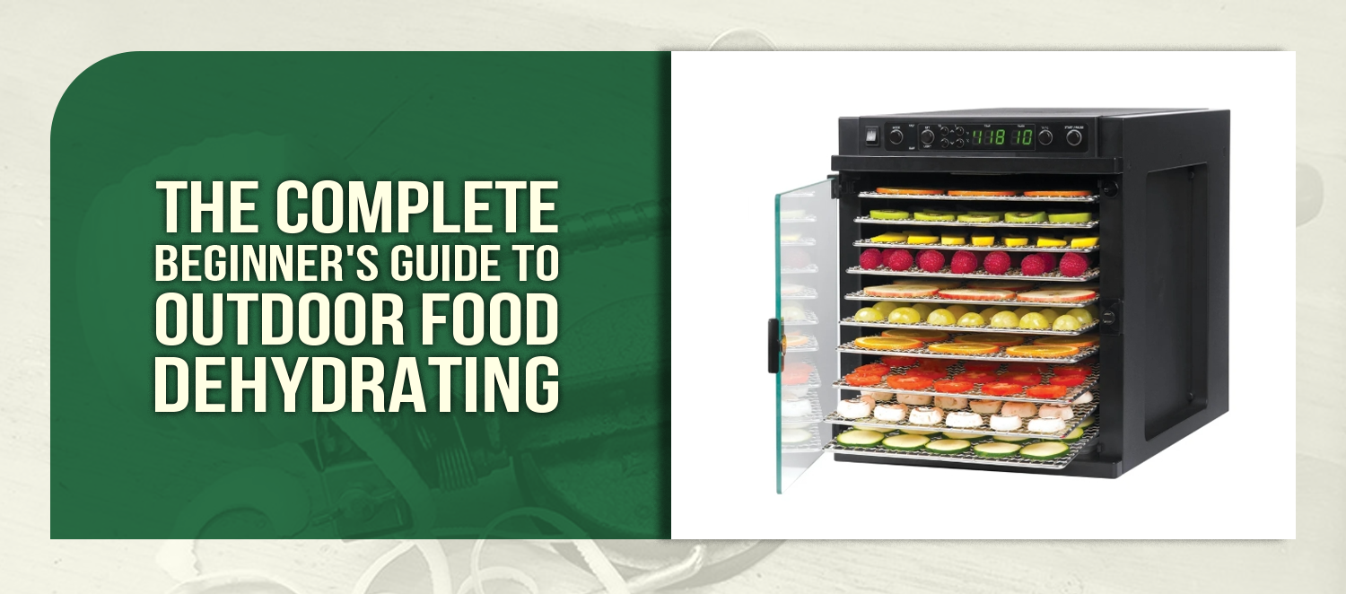 The Complete Beginner's Guide To Outdoor Food Dehydrating
