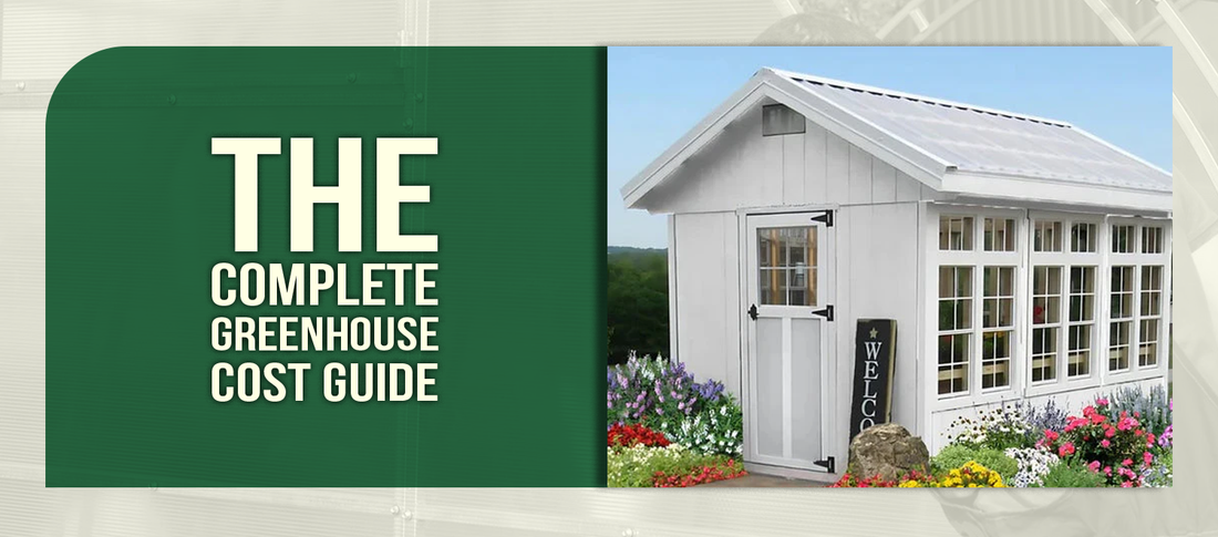 The Complete Greenhouse Cost Guide