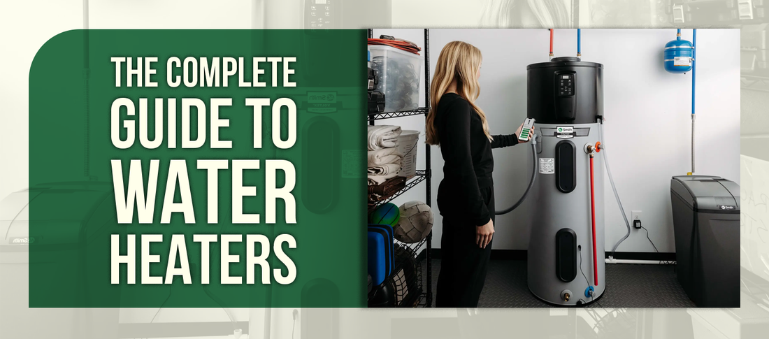 The Complete Guide To Water Heaters