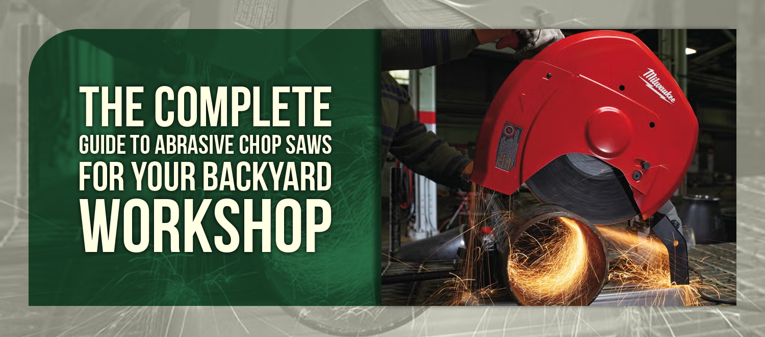 The Complete Guide to Abrasive Chop Saws for Your Backyard Workshop