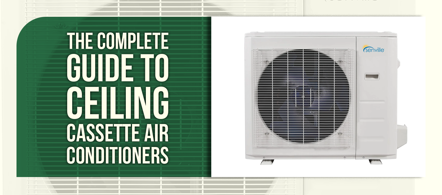 The Complete Guide to Ceiling Cassette Air Conditioners