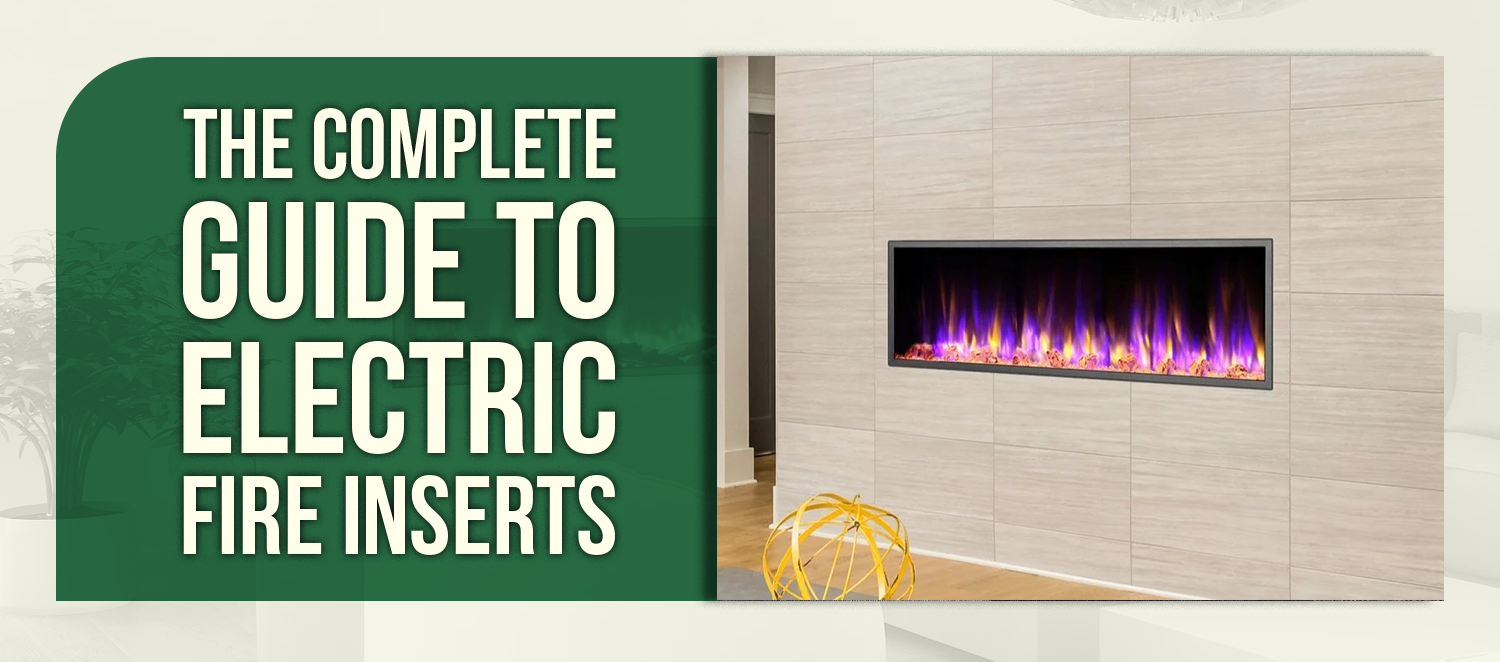 The Complete Guide to Electric Fire Inserts