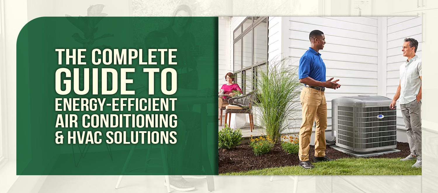 The Complete Guide to Energy-Efficient Air Conditioning & HVAC Solutions