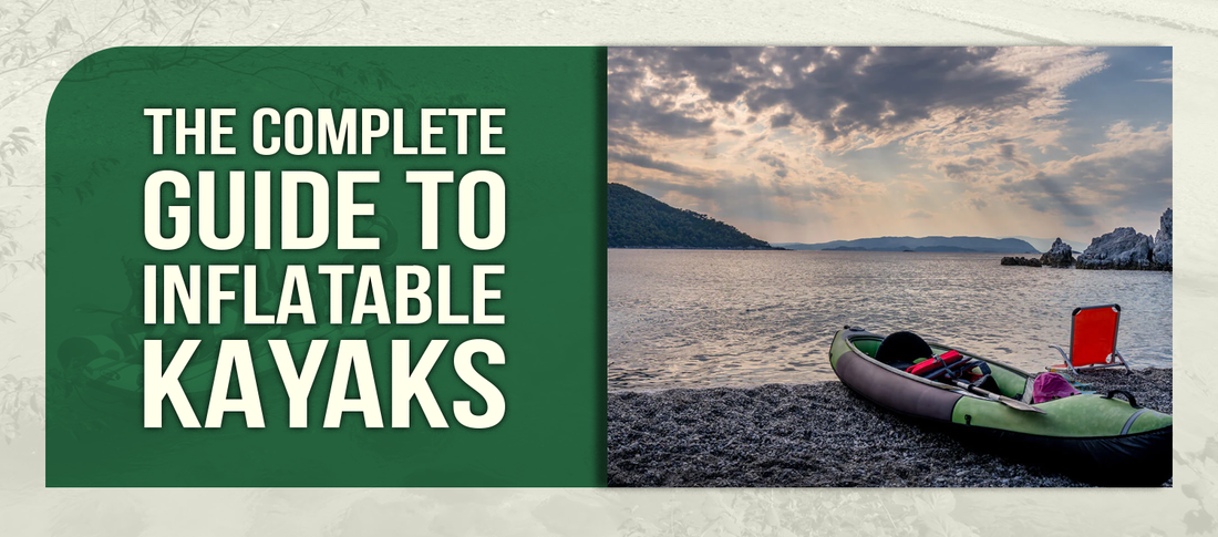 The Complete Guide to Inflatable Kayaks