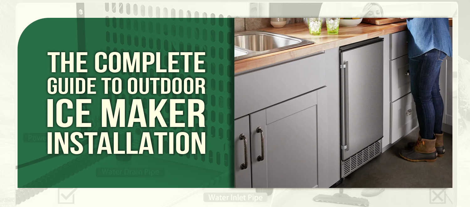 The Complete Guide to Outdoor Ice Maker Installation