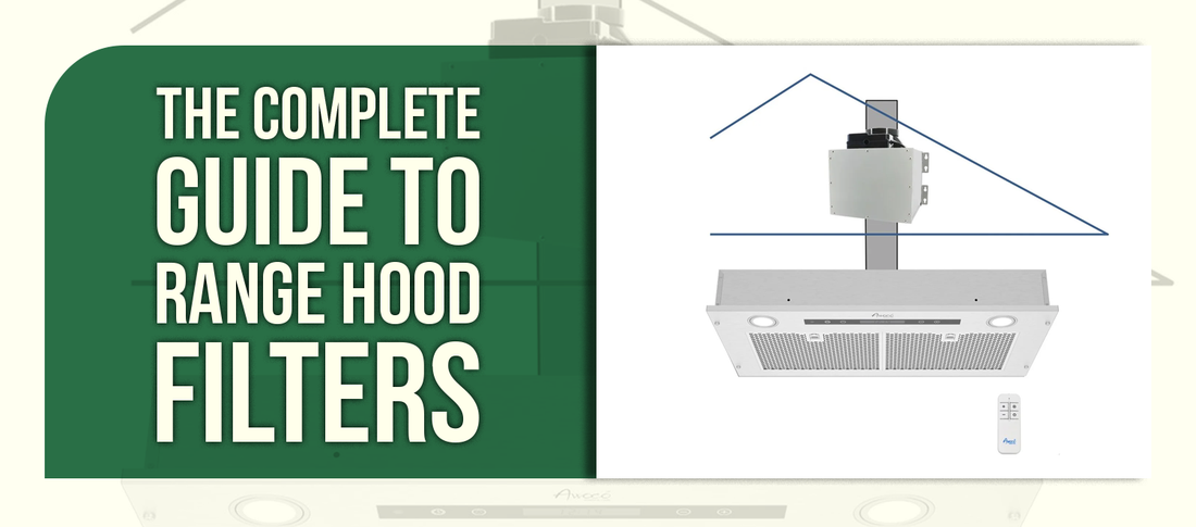 The Complete Guide to Range Hood Filters