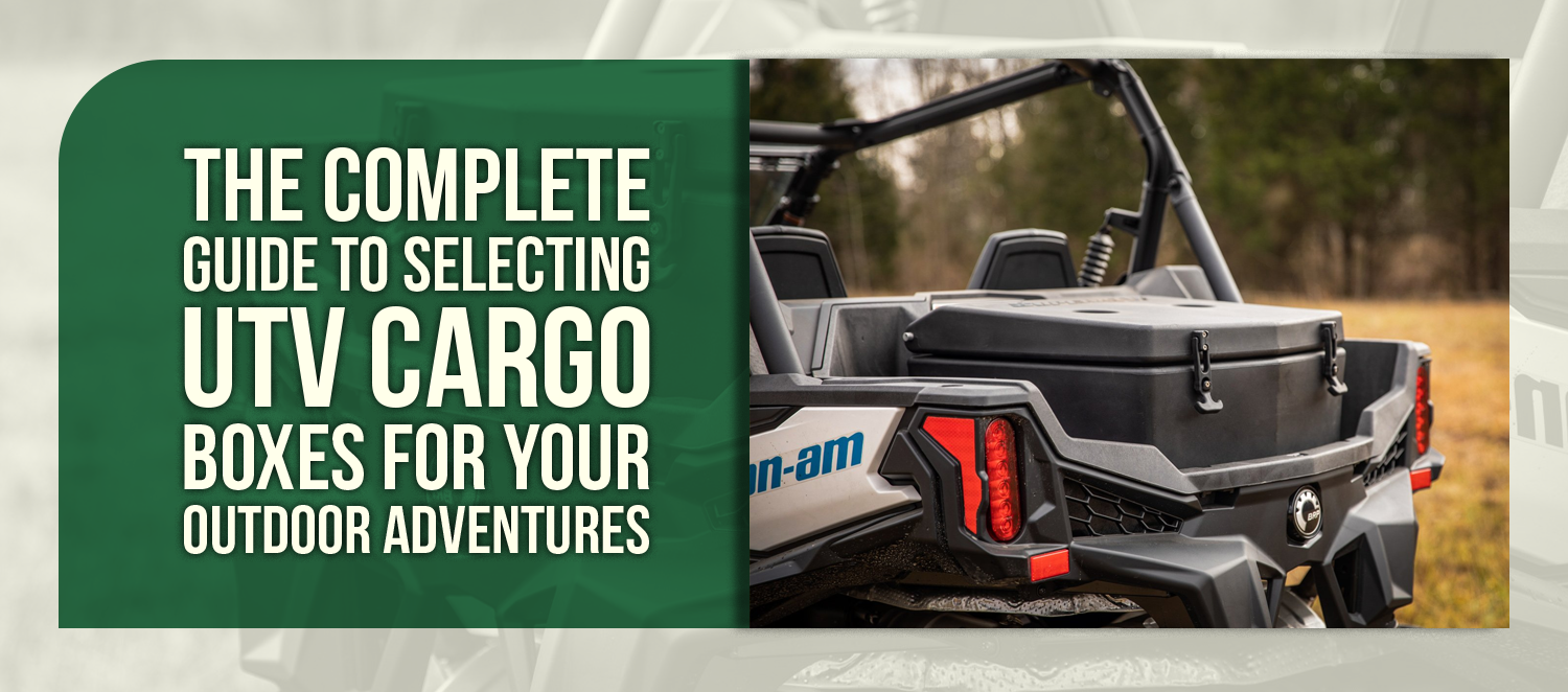 The Complete Guide to Selecting UTV Cargo Boxes for Your Outdoor Adventures