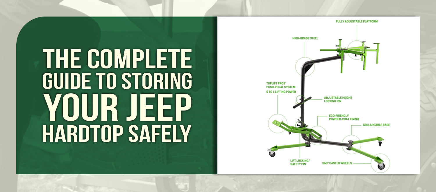 The Complete Guide to Storing Your Jeep Hardtop Safely