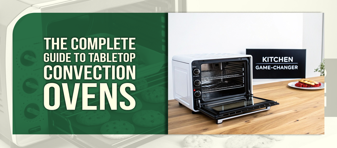 The Complete Guide to Tabletop Convection Ovens