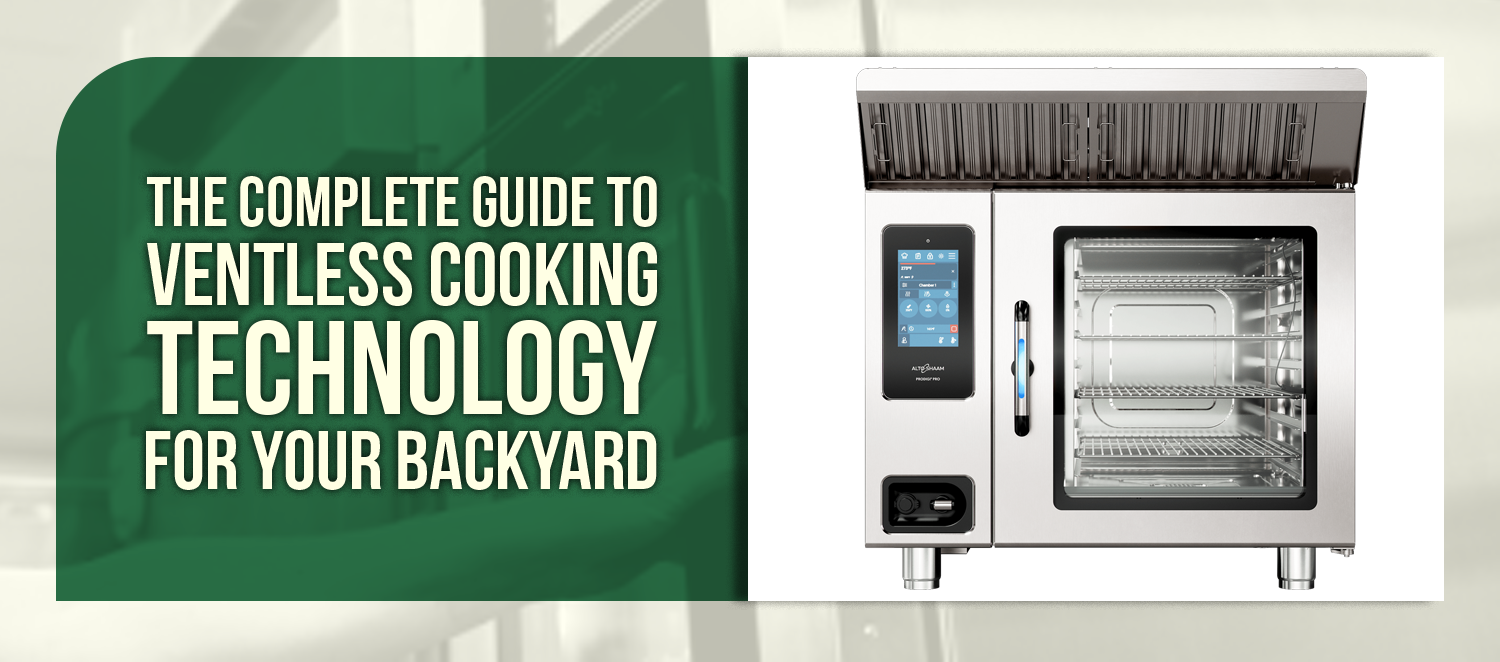 The Complete Guide to Ventless Cooking Technology for Your Backyard