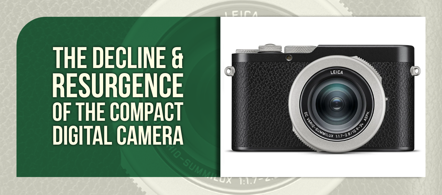 The Decline & Resurgence of the Compact Digital Camera