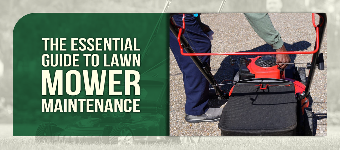 The Essential Guide to Lawn Mower Maintenance